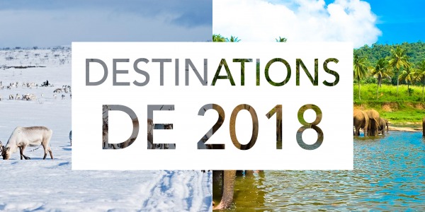 LES DESTINATIONS DE 2018