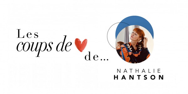 LES COUPS DE COEUR DE... NATHALIE HANTSON