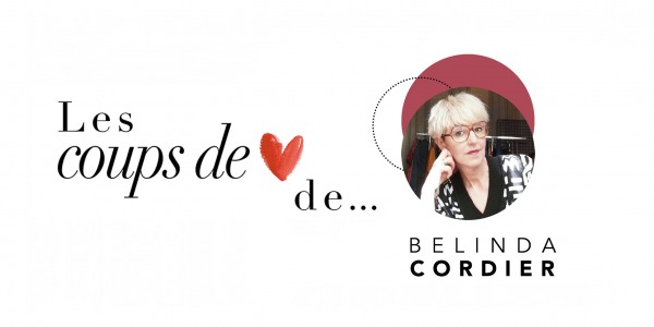 LES COUPS DE COEUR DE... BELINDA CORDIER