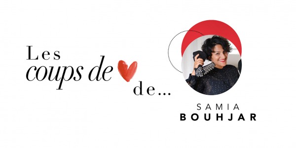  LES COUPS DE COEUR DE... SAMIA BOUHJAR