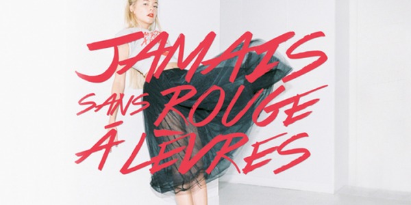 JAMAIS SANS ROUGE A LEVRES 